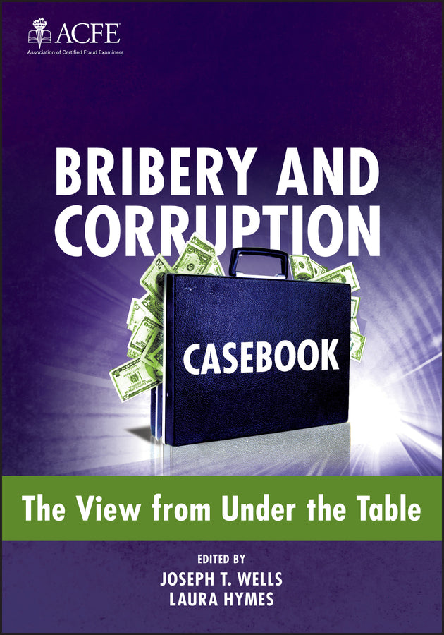 Bribery and Corruption Casebook; The View from Under the Table (Hardback) 9781118248782