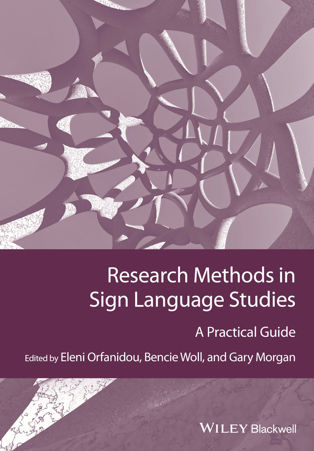 Research Methods in Sign Language Studies; A Practical Guide (Hardback) 9781118271414