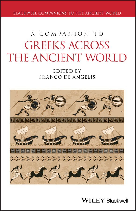 A Companion to Greeks Across the Ancient World (Hardback) 9781118271568