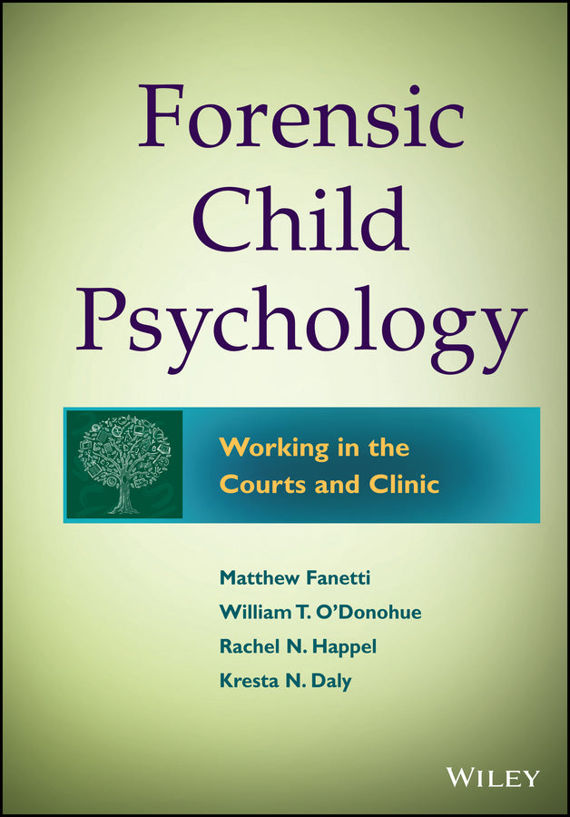 Forensic Child Psychology; Working in the Courts and Clinic (Hardback) 9781118273203