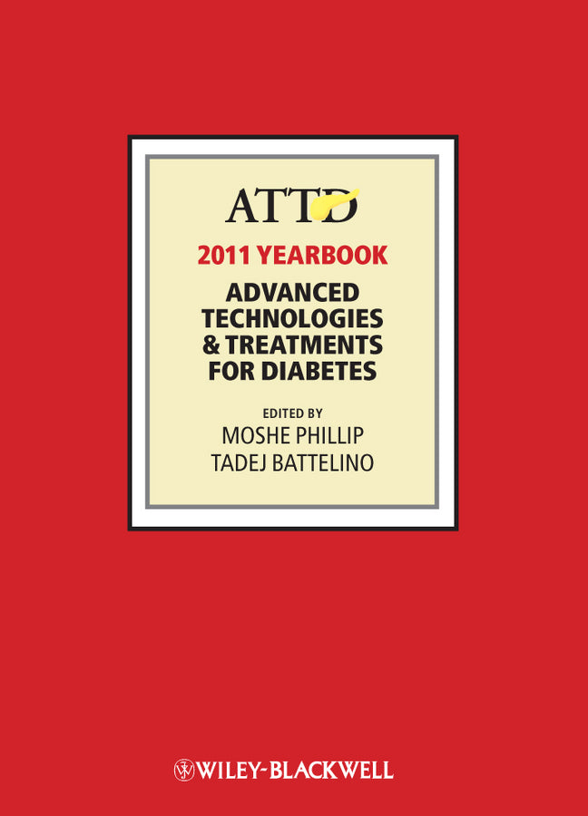 ATTD 2011 Year Book; Advanced Technologies and Treatments for Diabetes (Hardback) 9781118279298