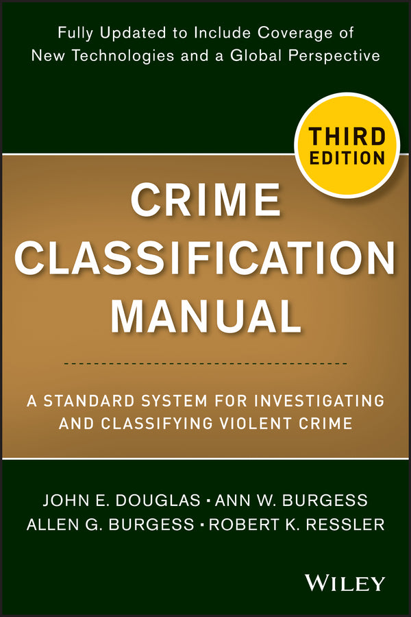 Crime Classification Manual; A Standard System for Investigating and Classifying Violent Crime (Paperback / softback) 9781118305058
