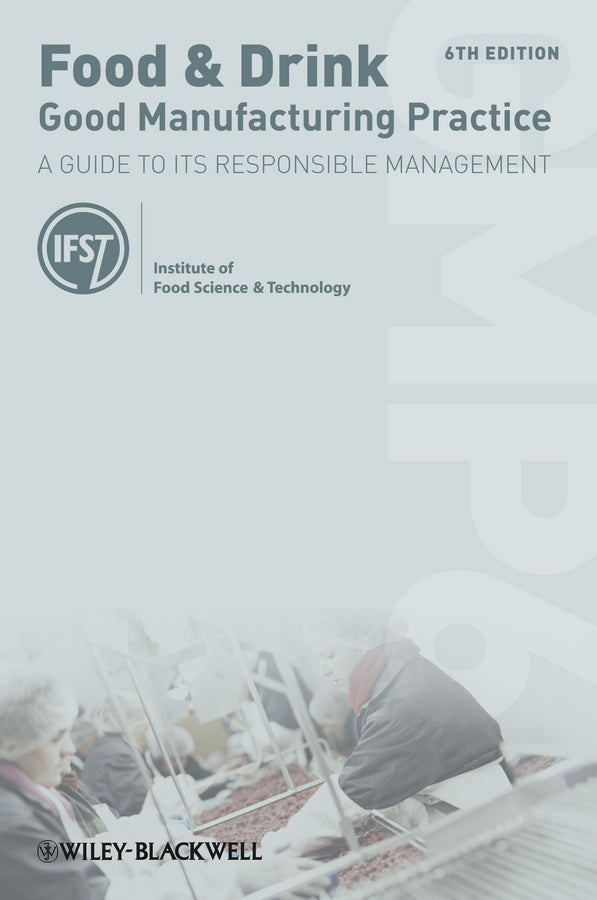 Food and Drink - Good Manufacturing Practice; A Guide to its Responsible Management (Paperback / softback) 9781118318201