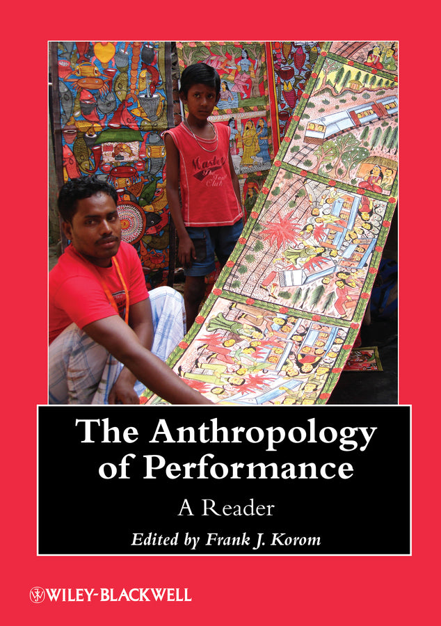 The Anthropology of Performance; A Reader (Hardback) 9781118323984