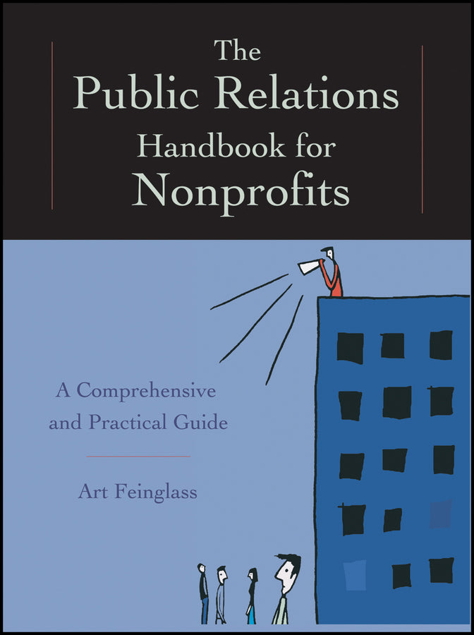 The Public Relations Handbook for Nonprofits; A Comprehensive and Practical Guide (Paperback / softback) 9781118336076
