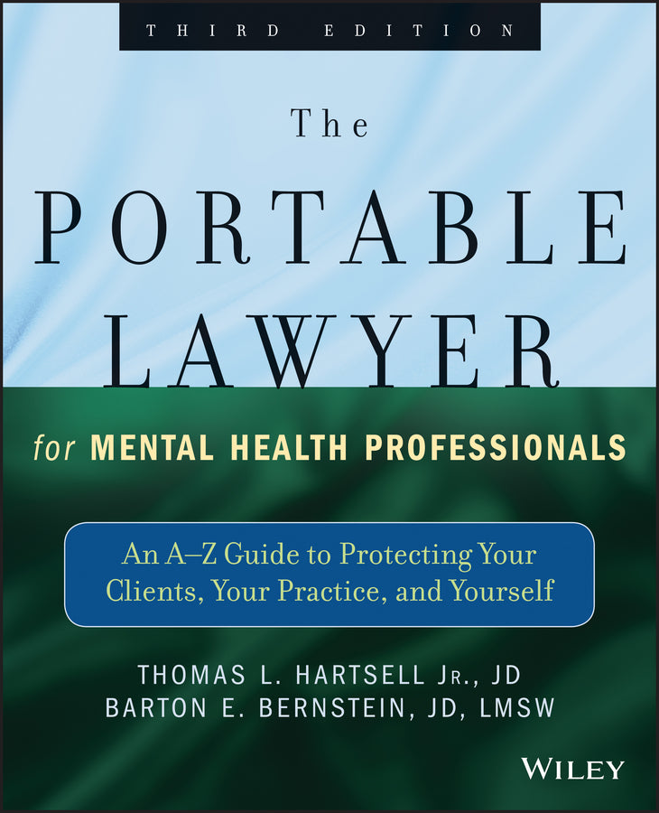 The Portable Lawyer for Mental Health Professionals; An A-Z Guide to Protecting Your Clients, Your Practice, and Yourself (Paperback / softback) 9781118341087