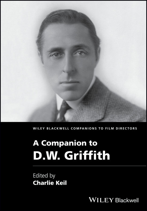 A Companion to D. W. Griffith (Hardback) 9781118341254