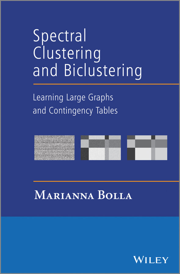 Spectral Clustering and Biclustering; Learning Large Graphs and Contingency Tables (Hardback) 9781118344927