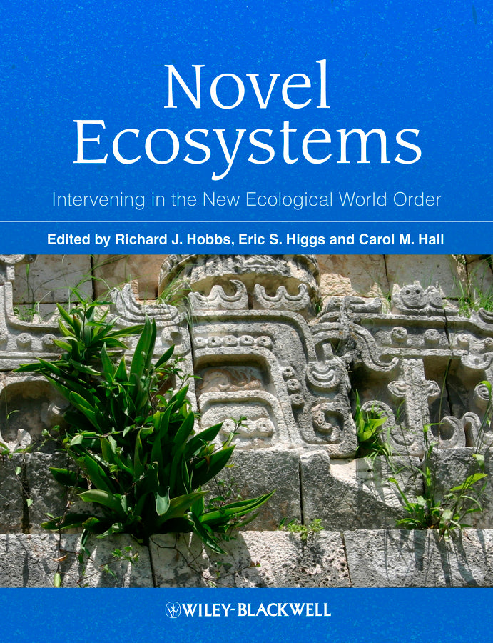 Novel Ecosystems; Intervening in the New Ecological World Order (Hardback) 9781118354223