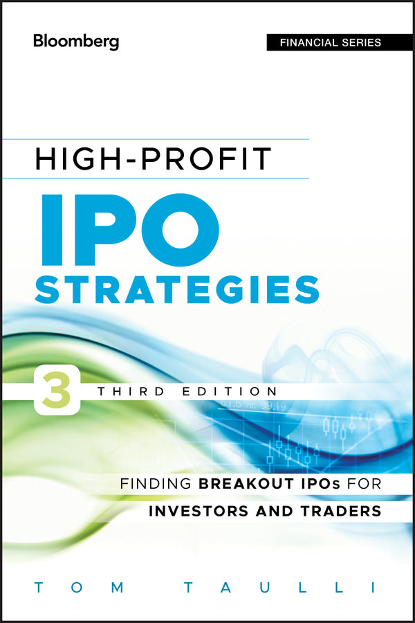 High-Profit IPO Strategies; Finding Breakout IPOs for Investors and Traders (Hardback) 9781118358405