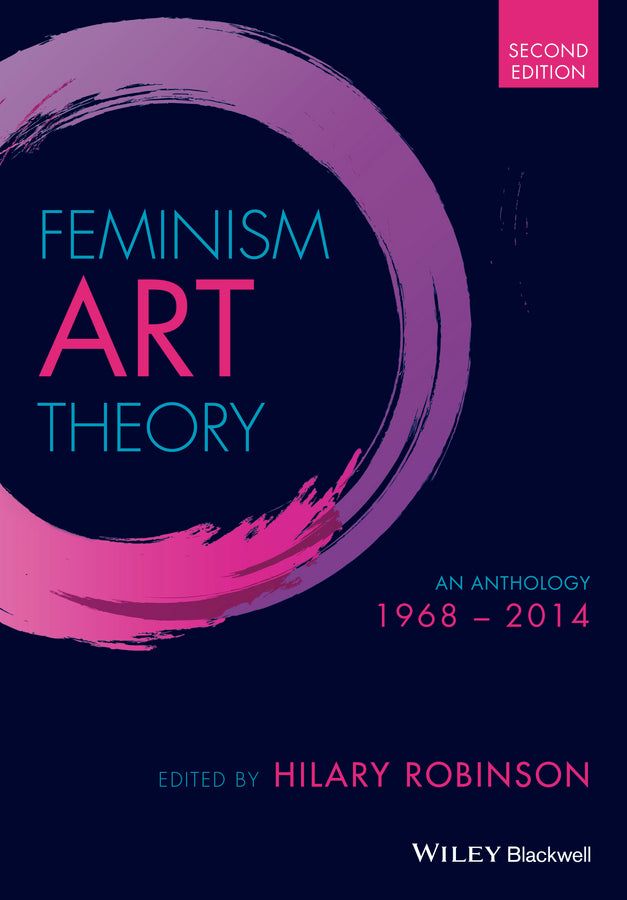 Feminism Art Theory; An Anthology 1968 - 2014 (Paperback / softback) 9781118360590