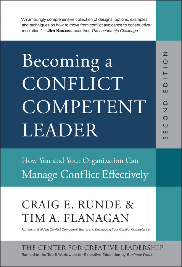 Becoming a Conflict Competent Leader; How You and Your Organization Can Manage Conflict Effectively (Hardback) 9781118370421