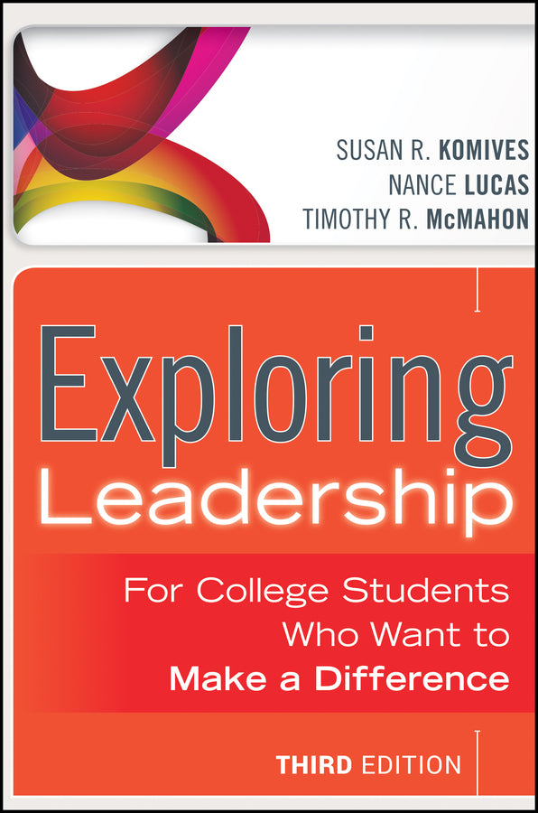 Exploring Leadership; For College Students Who Want to Make a Difference (Paperback / softback) 9781118399477
