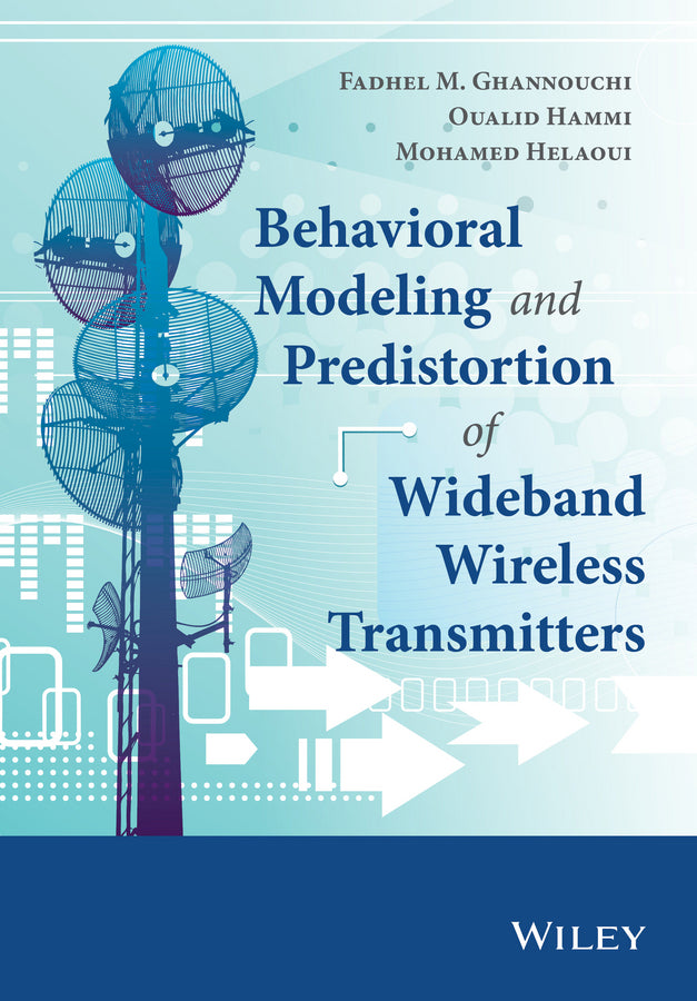 Behavioral Modeling and Predistortion of Wideband Wireless Transmitters (Hardback) 9781118406274