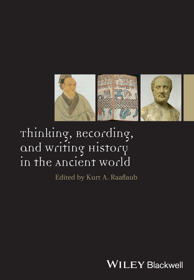 Thinking, Recording, and Writing History in the Ancient World (Hardback) 9781118412503