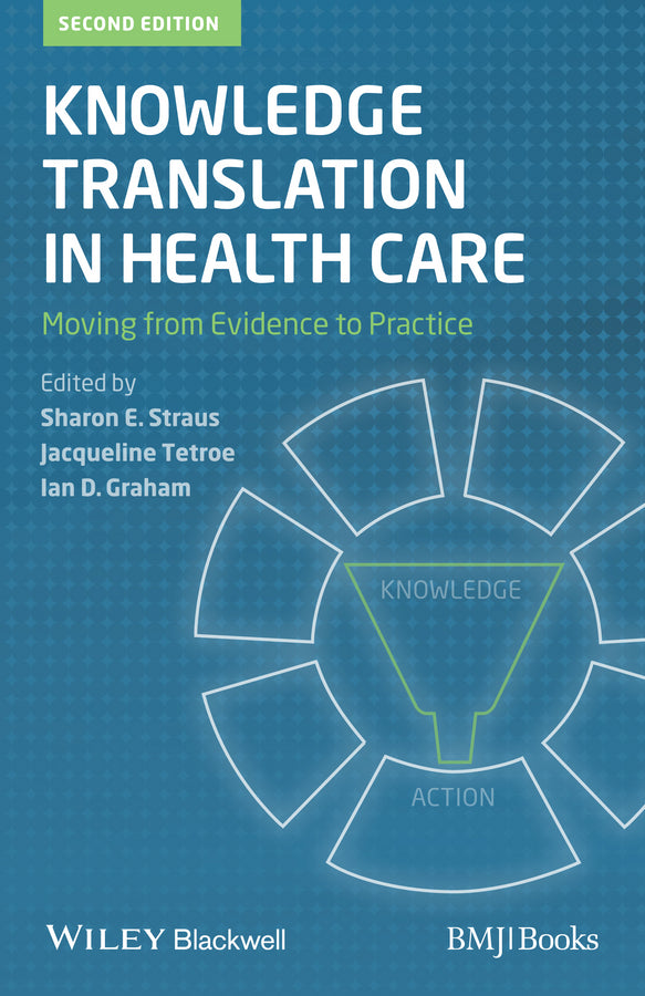 Knowledge Translation in Health Care; Moving from Evidence to Practice (Paperback / softback) 9781118413548