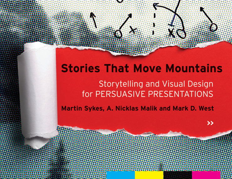 Stories that Move Mountains; Storytelling and Visual Design for Persuasive Presentations (Paperback / softback) 9781118423998