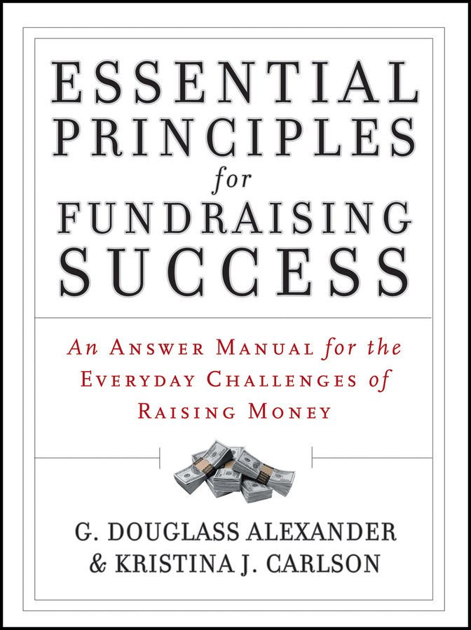 Essential Principles for Fundraising Success; An Answer Manual for the Everyday Challenges of Raising Money (Paperback / softback) 9781118427330