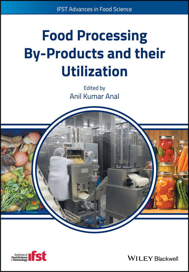 Food Processing By-Products and their Utilization (Hardback) 9781118432884