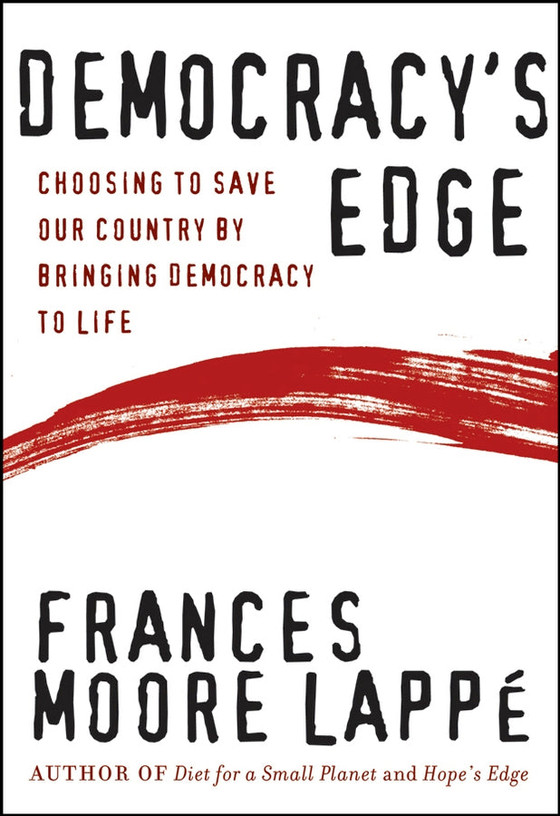 Democracy's Edge; Choosing to Save Our Country by Bringing Democracy to Life (Paperback / softback) 9781118437063