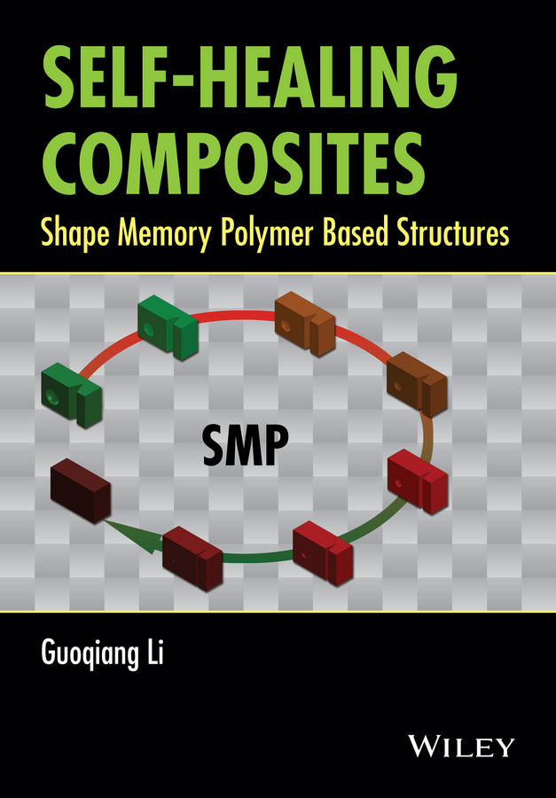 Self-Healing Composites; Shape Memory Polymer Based Structures (Hardback) 9781118452424