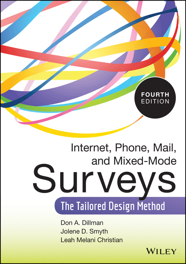 Internet, Phone, Mail, and Mixed-Mode Surveys; The Tailored Design Method (Hardback) 9781118456149