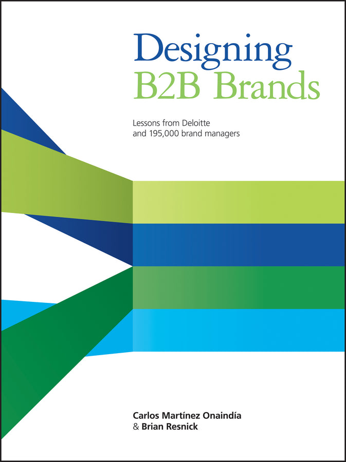 Designing B2B Brands; Lessons from Deloitte and 195,000 Brand Managers (Hardback) 9781118457474