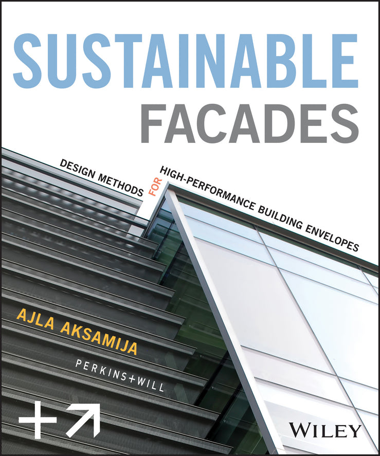 Sustainable Facades; Design Methods for High-Performance Building Envelopes (Hardback) 9781118458600