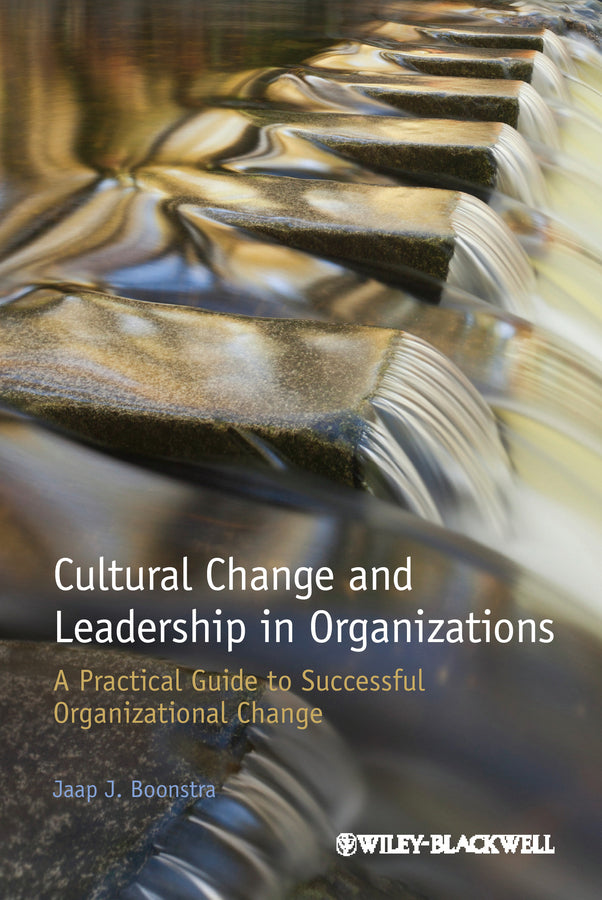 Cultural Change and Leadership in Organizations; A Practical Guide to Successful Organizational Change (Hardback) 9781118469309