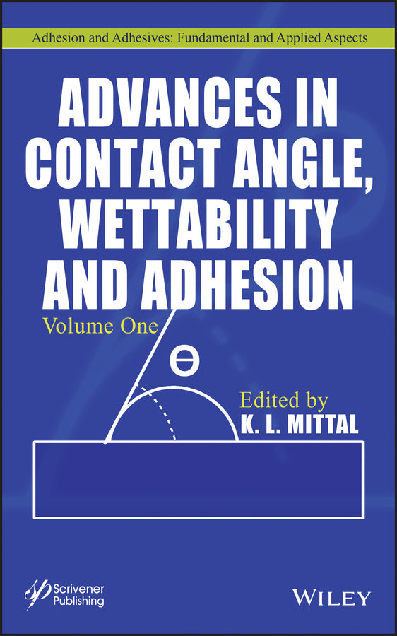 Advances in Contact Angle, Wettability and Adhesion, Volume 1 (Hardback) 9781118472927