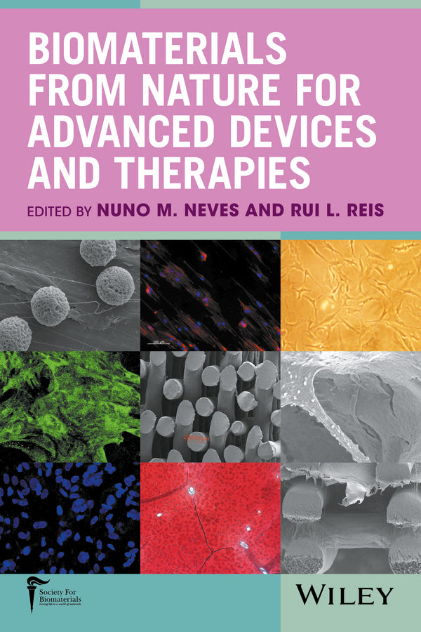 Biomaterials from Nature for Advanced Devices and Therapies (Hardback) 9781118478059
