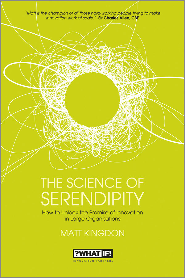 The Science of Serendipity; How to Unlock the Promise of Innovation (Paperback / softback) 9781118478103