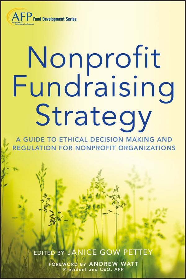 Nonprofit Fundraising Strategy, + Website; A Guide to Ethical Decision Making and Regulation for Nonprofit Organizations (Hardback) 9781118487570