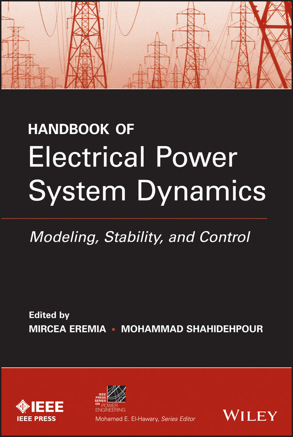 Handbook of Electrical Power System Dynamics; Modeling, Stability, and Control (Hardback) 9781118497173