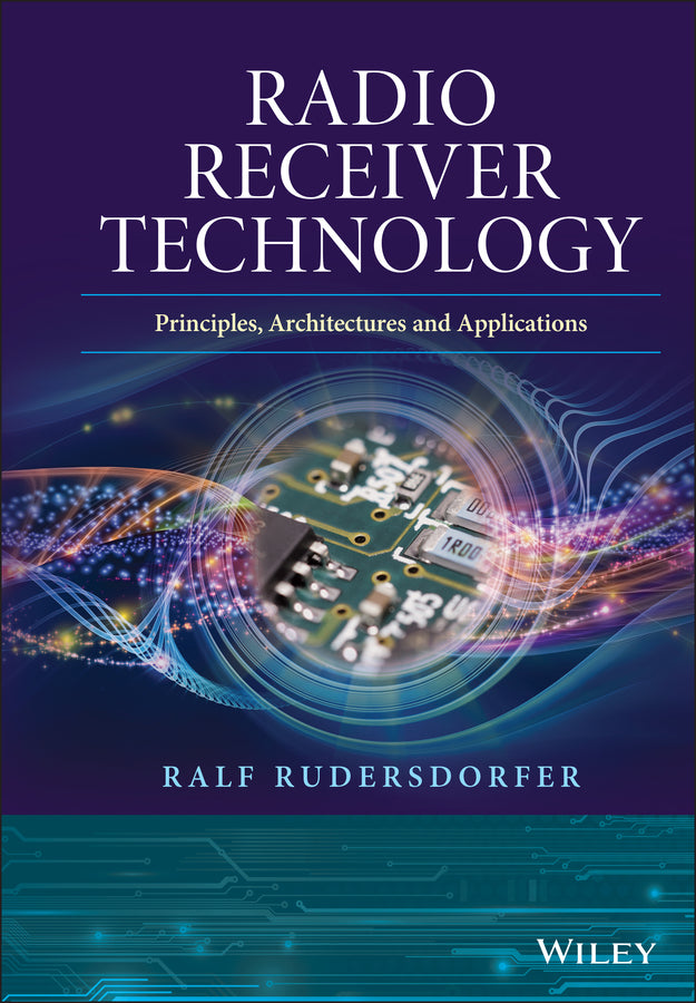 Radio Receiver Technology; Principles, Architectures and Applications (Hardback) 9781118503201