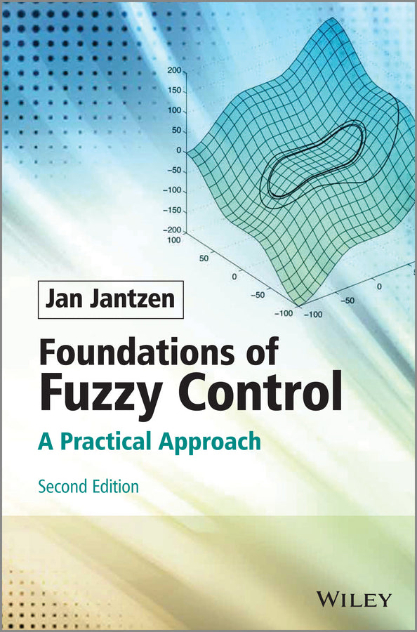 Foundations of Fuzzy Control; A Practical Approach (Hardback) 9781118506226
