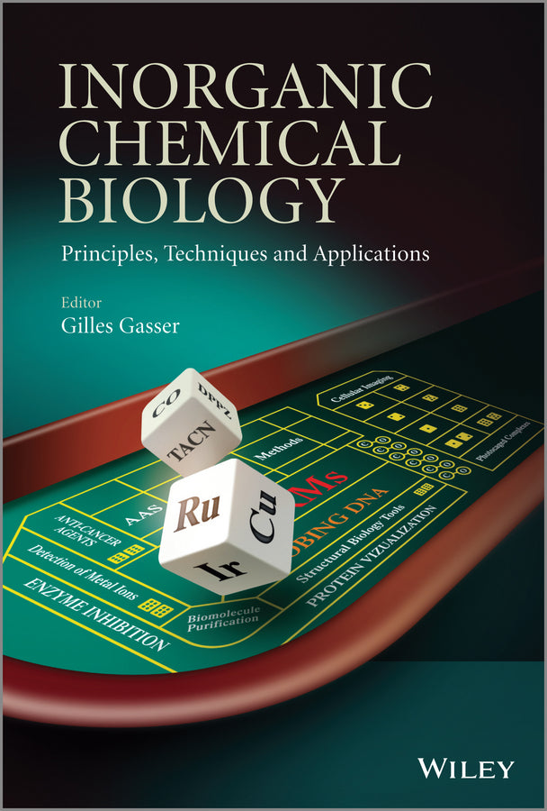 Inorganic Chemical Biology; Principles, Techniques and Applications (Hardback) 9781118510025