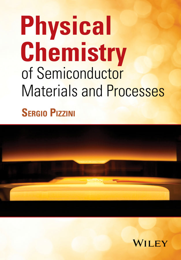 Physical Chemistry of Semiconductor Materials and Processes (Hardback) 9781118514573