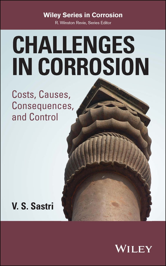 Challenges in Corrosion; Costs, Causes, Consequences, and Control (Hardback) 9781118522103