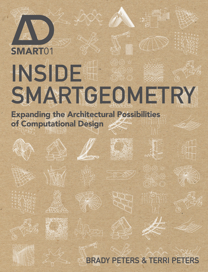 Inside Smartgeometry; Expanding the Architectural Possibilities of Computational Design (Hardback) 9781118522479