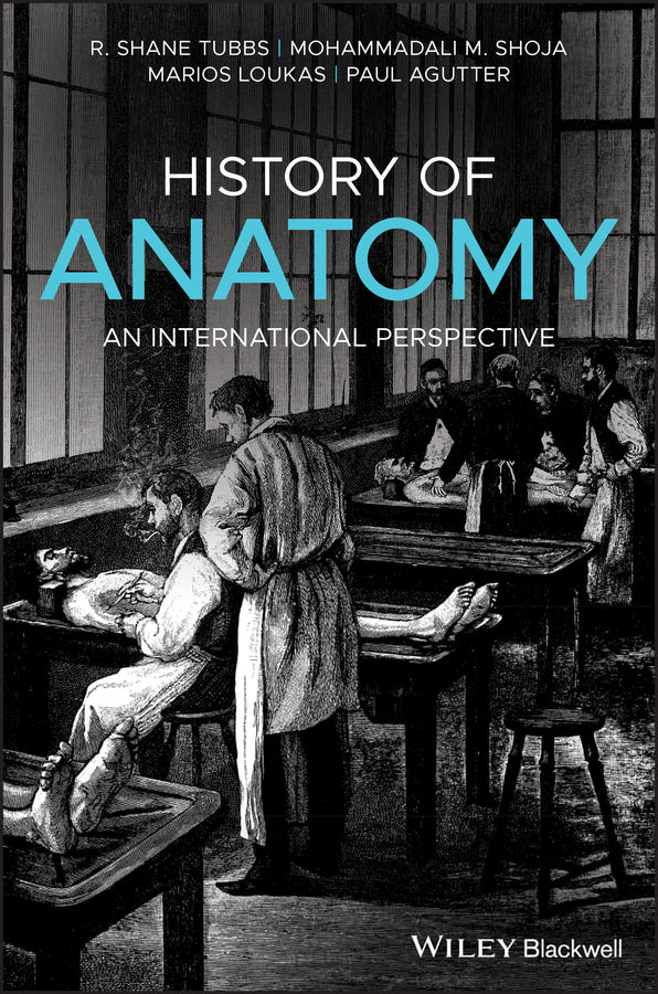 History of Anatomy; An International Perspective (Hardback) 9781118524251
