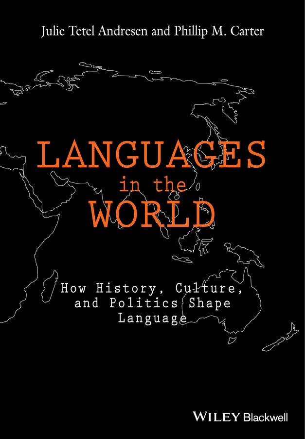 Languages In The World; How History, Culture, and Politics Shape Language (Hardback) 9781118531259