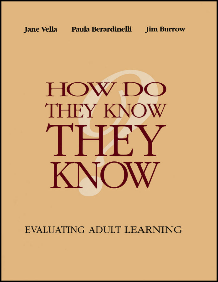 How Do They Know They Know?; Evaluating Adult Learning (Paperback / softback) 9781118534304