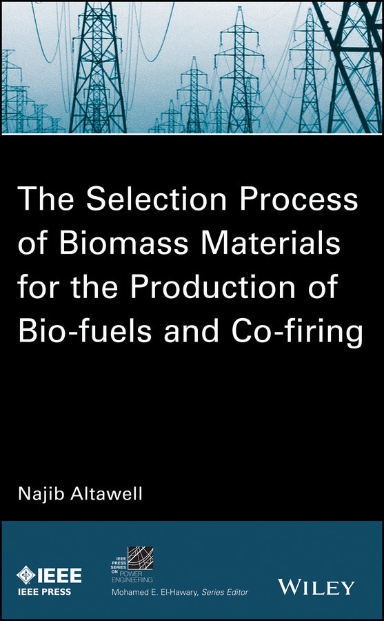 The Selection Process of Biomass Materials for the Production of Bio-Fuels and Co-firing (Hardback) 9781118542668