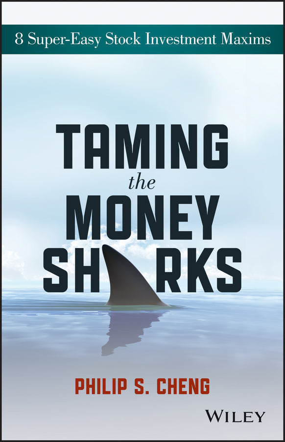 Taming the Money Sharks; 8 Super-Easy Stock Investment Maxims (Paperback / softback) 9781118550427