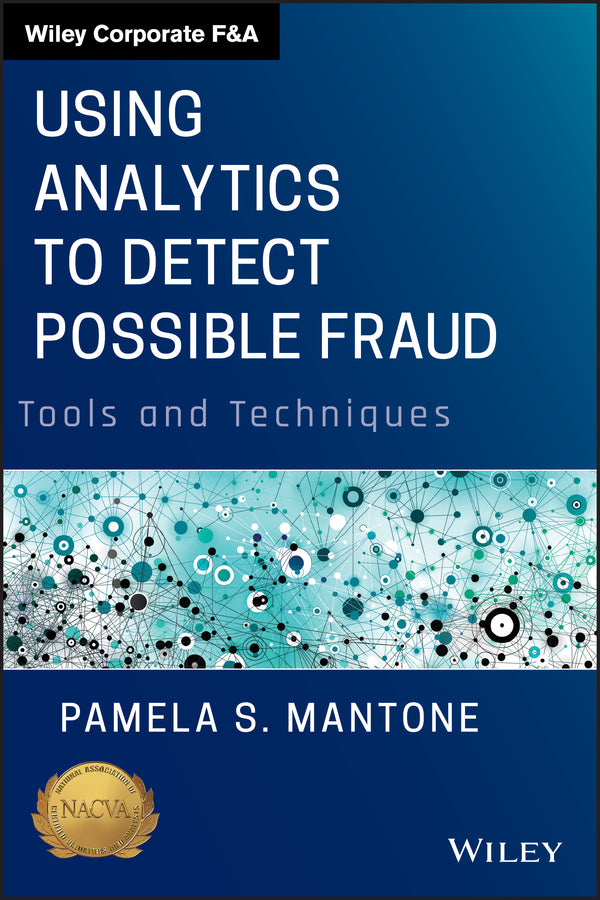 Using Analytics to Detect Possible Fraud; Tools and Techniques (Hardback) 9781118585627