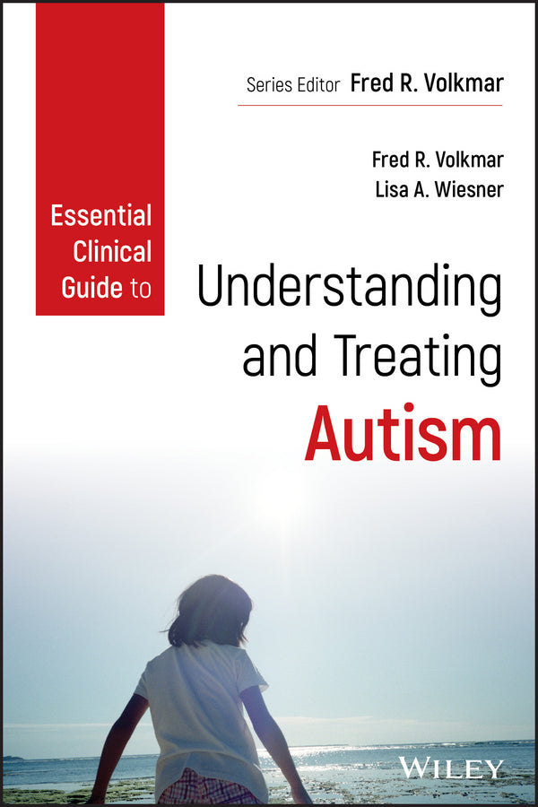 Essential Clinical Guide to Understanding and Treating Autism (Paperback / softback) 9781118586624