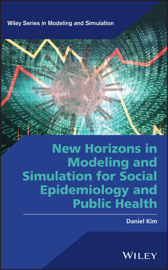 New Horizons in Modeling and Simulation for Social Epidemiology and Public Health (Hardback) 9781118589304