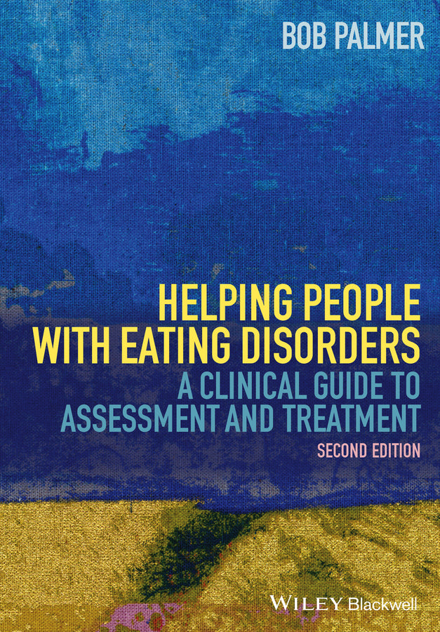 Helping People with Eating Disorders; A Clinical Guide to Assessment and Treatment (Paperback / softback) 9781118606698