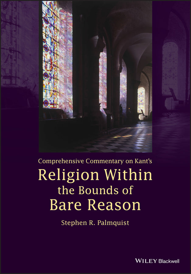 Comprehensive Commentary on Kant's Religion Within the Bounds of Bare Reason (Hardback) 9781118619209